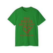 Load image into Gallery viewer, Till Pasta Do Us Part Italian T-shirt