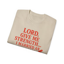 Load image into Gallery viewer, Lord Give Me Strength, I married an Italian T-shirt