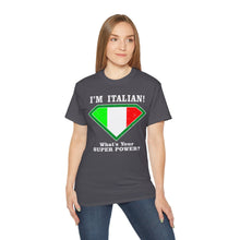 Load image into Gallery viewer, I'm Italian, What's your superpower T-Shirt