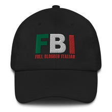 Load image into Gallery viewer, FBI - Full Blooded Italian Dad hat