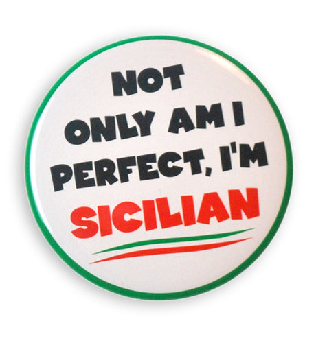 Not Only Am I Perfect, I'm Sicilian 2