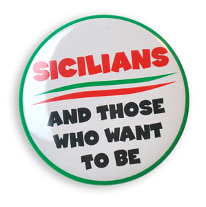 Sicilians and those who want to be 2" Button - Guidogear