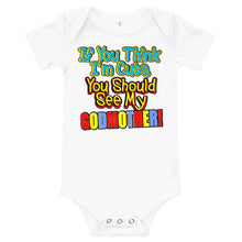 Load image into Gallery viewer, If You Think I&#39;m Cute, You Should See My Godmother Onesie - Guidogear
