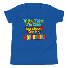 Load image into Gallery viewer, If You Think I'm Cute, You Should See My Godfather Youth Short Sleeve T-Shirt - Guidogear