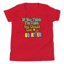 Load image into Gallery viewer, If You Think I'm Cute, You Should See My Godfather Youth Short Sleeve T-Shirt - Guidogear