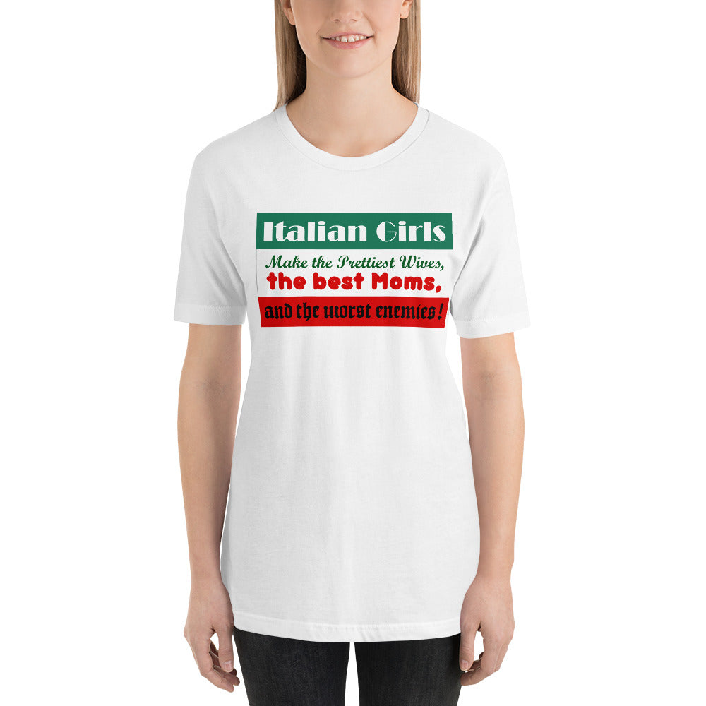 Italian Girls make the prettiest wives, the best moms, and the worst enemies short-Sleeve Unisex T-Shirt - Guidogear