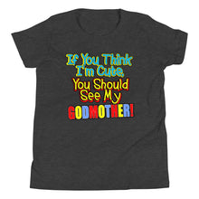 Load image into Gallery viewer, If You Think I'm Cute, You Should See My Godmother Youth Short Sleeve T-Shirt - Guidogear