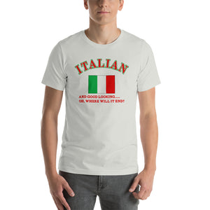 Italian And Good Looking, Where Will It End! Short-Sleeve Unisex T-Shirt - Guidogear