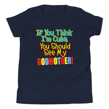 Load image into Gallery viewer, If You Think I'm Cute, You Should See My Godmother Youth Short Sleeve T-Shirt - Guidogear