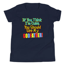 Load image into Gallery viewer, If You Think I'm Cute, You Should See My Godfather Youth Short Sleeve T-Shirt - Guidogear