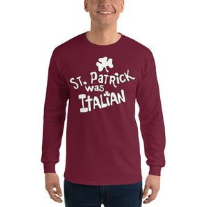 St. Patrick was Italian Unisex Long Sleeve Shirt - Guidogear