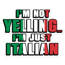 Load image into Gallery viewer, I&#39;m Not Yelling, I&#39;m Italian Bubble-free stickers - Guidogear
