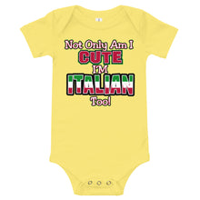 Load image into Gallery viewer, Not Only Am I Cute, I&#39;m Italian Too Onesie - Guidogear
