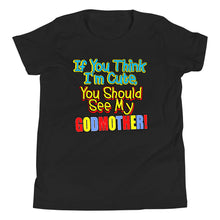 Load image into Gallery viewer, If You Think I&#39;m Cute, You Should See My Godmother Youth Short Sleeve T-Shirt - Guidogear
