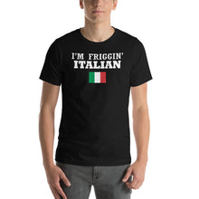 Load image into Gallery viewer, I'm Friggin Italian Short-Sleeve Unisex T-Shirt - Guidogear