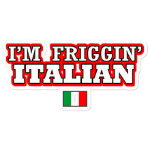 Load image into Gallery viewer, I'm Friggin italian Bubble-free stickers - Guidogear
