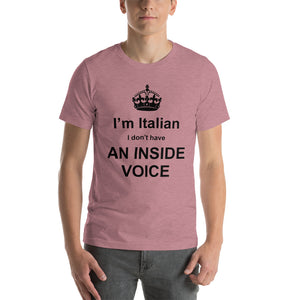 I'm Italian - I Don't Have An Inside Voice Short-Sleeve Unisex T-Shirt - Guidogear