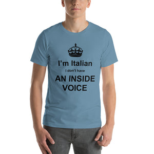 I'm Italian - I Don't Have An Inside Voice Short-Sleeve Unisex T-Shirt - Guidogear