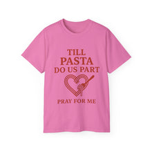 Load image into Gallery viewer, Till Pasta Do Us Part Italian T-shirt

