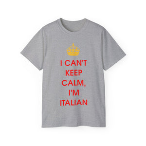 I Can't Keep Calm I'm Italian T-Shirt
