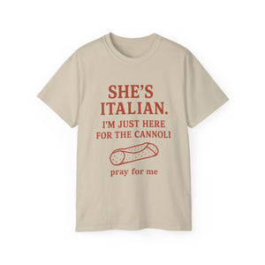She's Italian, I'm Just Here For The Cannoli T-shirt