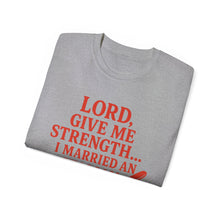 Load image into Gallery viewer, Lord Give Me Strength, I married an Italian T-shirt
