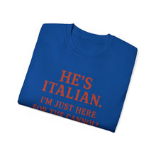 Load image into Gallery viewer, He&#39;s Italian, I&#39;m Just Here For The Cannoli T-shirt

