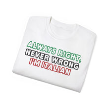 Load image into Gallery viewer, Always Right Never Wrong T-Shirt
