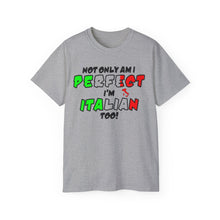 Load image into Gallery viewer, Perfect and Italian Too T-shirt
