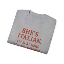 Load image into Gallery viewer, She&#39;s Italian, I&#39;m Just Here For The Cannoli T-shirt
