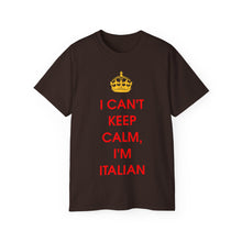 Load image into Gallery viewer, I Can&#39;t Keep Calm I&#39;m Italian T-Shirt
