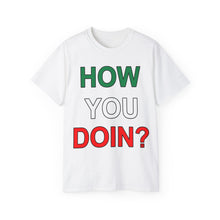 Load image into Gallery viewer, How YOU Doin&#39; T-Shirt
