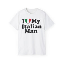 Load image into Gallery viewer, I Love My Italian Man T-Shirt
