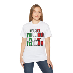 I'm Not Yelling I'm Just Italian T-shirt