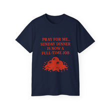 Load image into Gallery viewer, Pray For me...Sunday Dinner is Now a Full-Time Job Italian T-shirt

