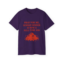 Load image into Gallery viewer, Pray For me...Sunday Dinner is Now a Full-Time Job Italian T-shirt
