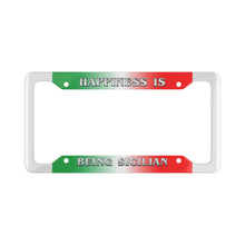 Load image into Gallery viewer, Happiness Is Being Sicilian License Plate Frames
