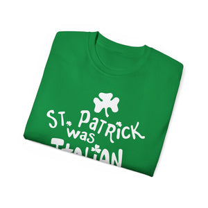 St. Patrick Was Italian T-Shirt