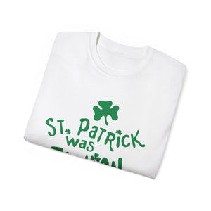 St. Patrick Was Italian T-Shirt