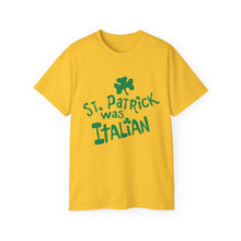 Load image into Gallery viewer, St. Patrick Was Italian T-Shirt
