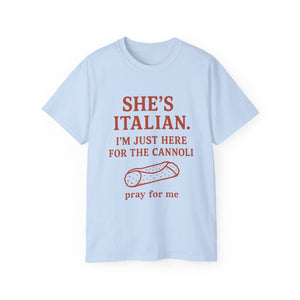 She's Italian, I'm Just Here For The Cannoli T-shirt