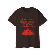 Load image into Gallery viewer, Pray For me...Sunday Dinner is Now a Full-Time Job Italian T-shirt
