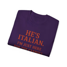 Load image into Gallery viewer, He&#39;s Italian, I&#39;m Just Here For The Cannoli T-shirt
