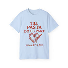Load image into Gallery viewer, Till Pasta Do Us Part Italian T-shirt
