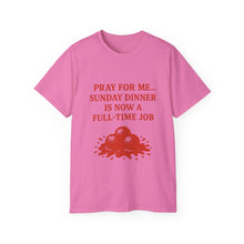 Load image into Gallery viewer, Pray For me...Sunday Dinner is Now a Full-Time Job Italian T-shirt
