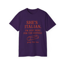 Load image into Gallery viewer, She&#39;s Italian, I&#39;m Just Here For The Cannoli T-shirt

