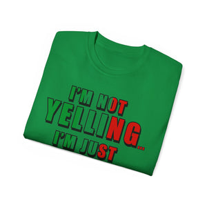 I'm Not Yelling I'm Just Italian T-shirt