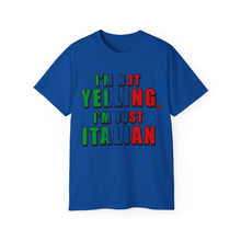 Load image into Gallery viewer, I&#39;m Not Yelling I&#39;m Just Italian T-shirt
