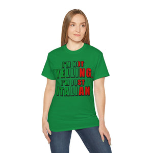 I'm Not Yelling I'm Just Italian T-shirt