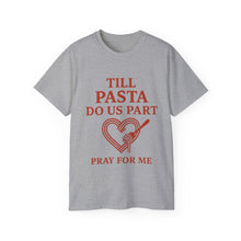 Load image into Gallery viewer, Till Pasta Do Us Part Italian T-shirt
